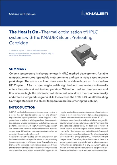 The Heat is On – Thermal optimization of HPLC systems with the KNAUER Eluent Preheating Cartridge The Heat is On – Thermal optimization of HPLC systems with the KNAUER Eluent Preheating Cartridge